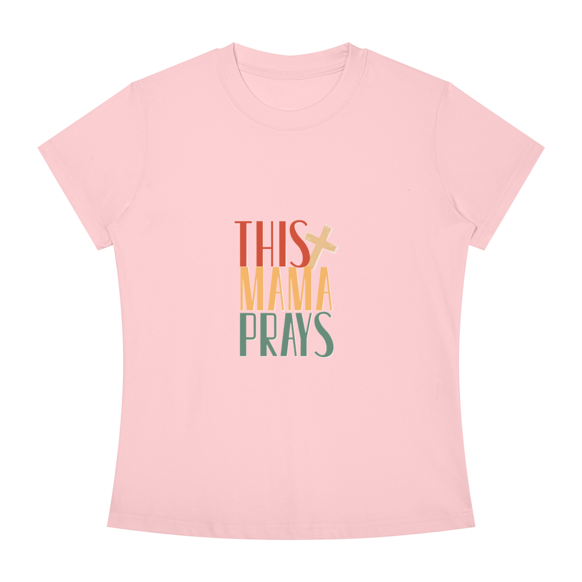 This Mama Prays Women's Slim Fit Crewneck T-Shirt