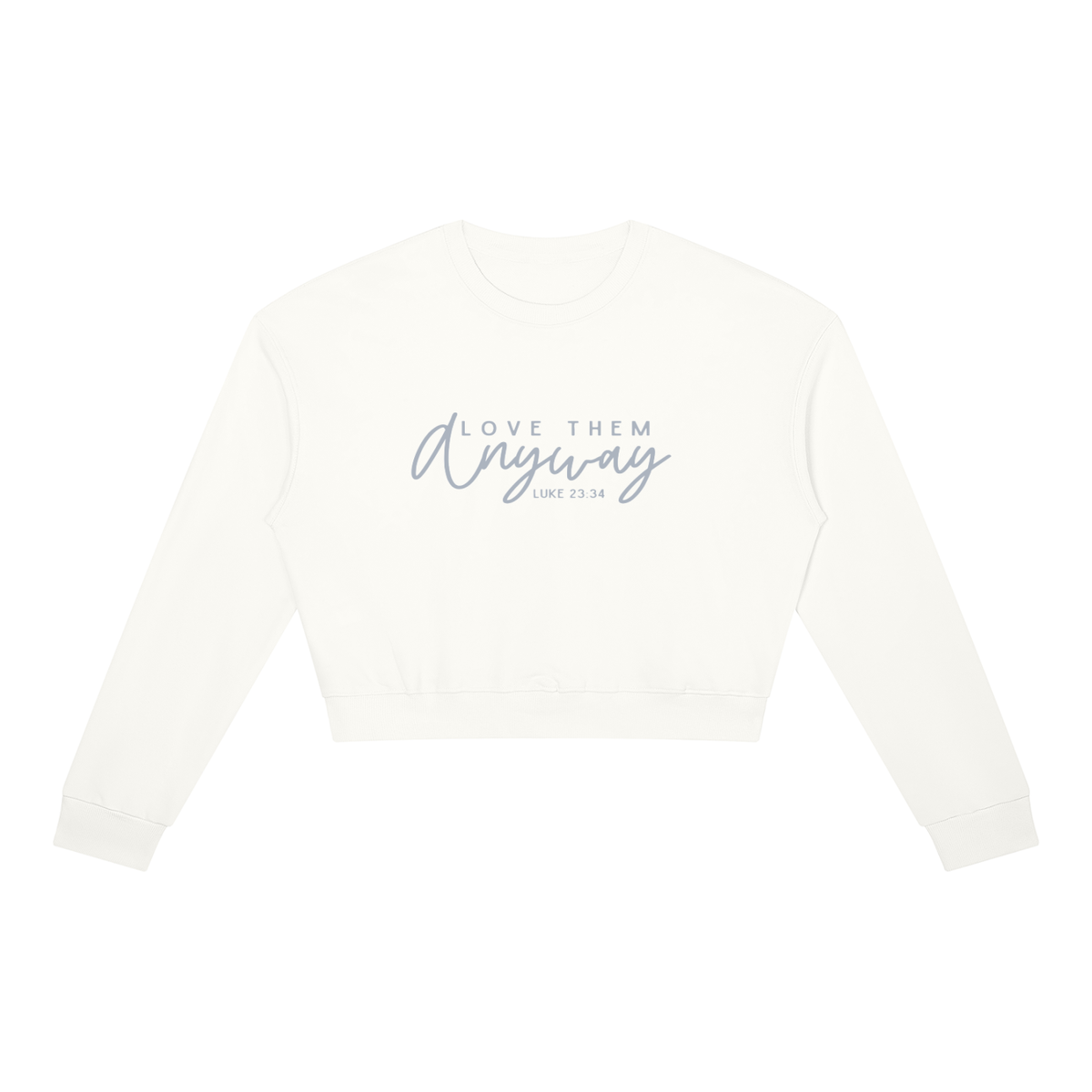 Love Them Anyway Women's Crewneck Sweatshirt