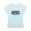 Sorry I'm Late Women’s Slim Raglan T-Shirt
