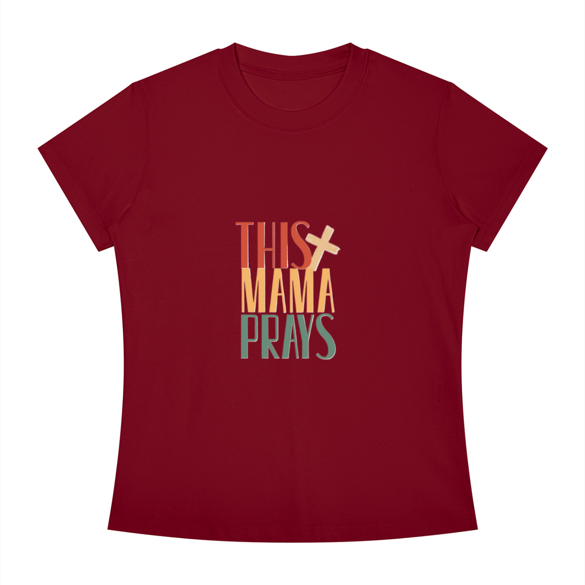 This Mama Prays Women's Slim Fit Crewneck T-Shirt