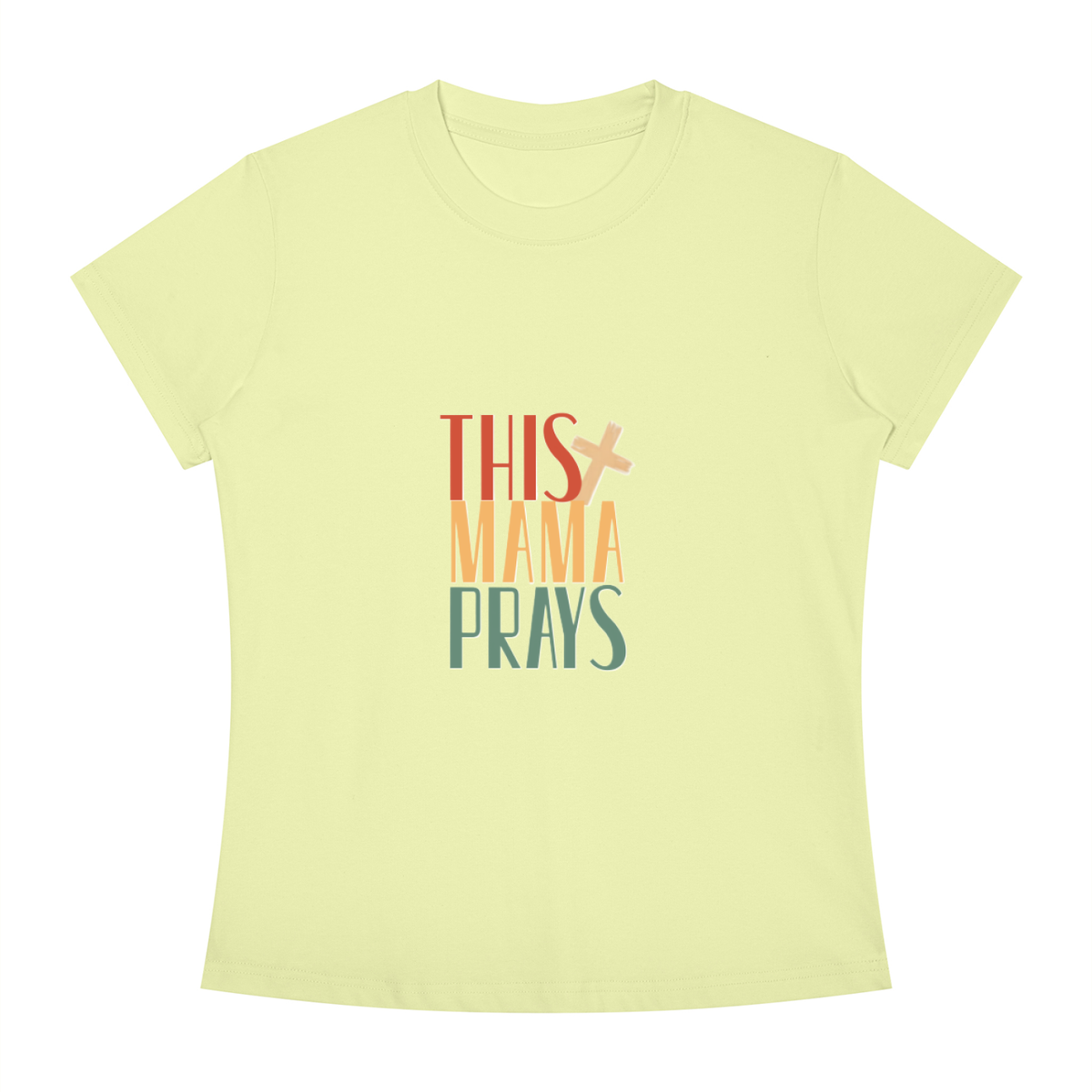 This Mama Prays Women's Slim Fit Crewneck T-Shirt