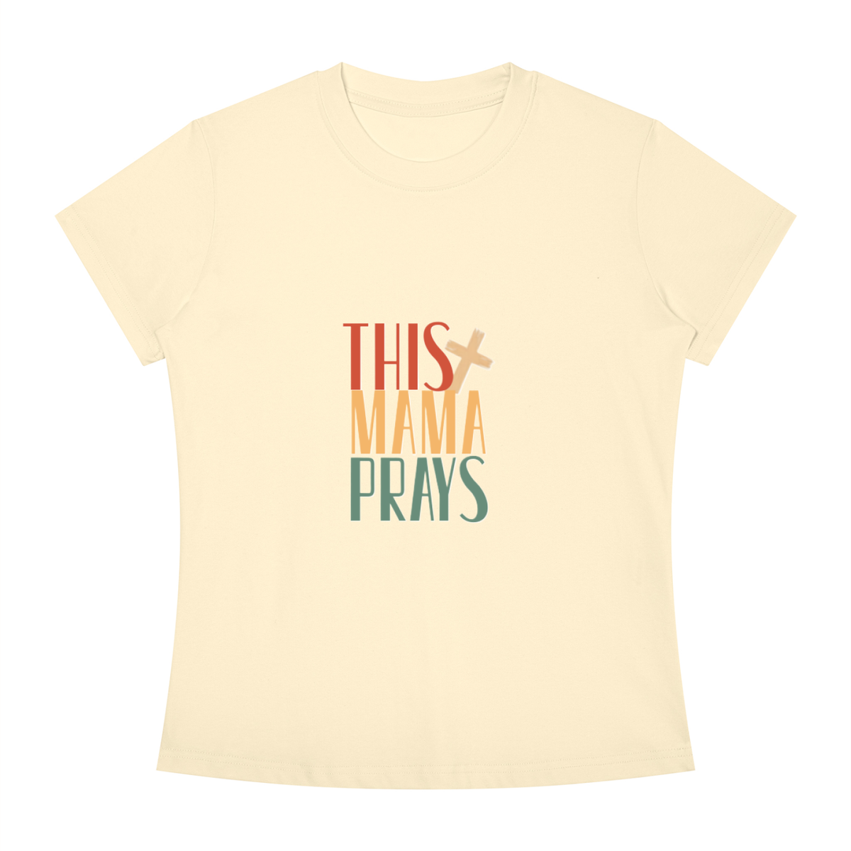 This Mama Prays Women's Slim Fit Crewneck T-Shirt
