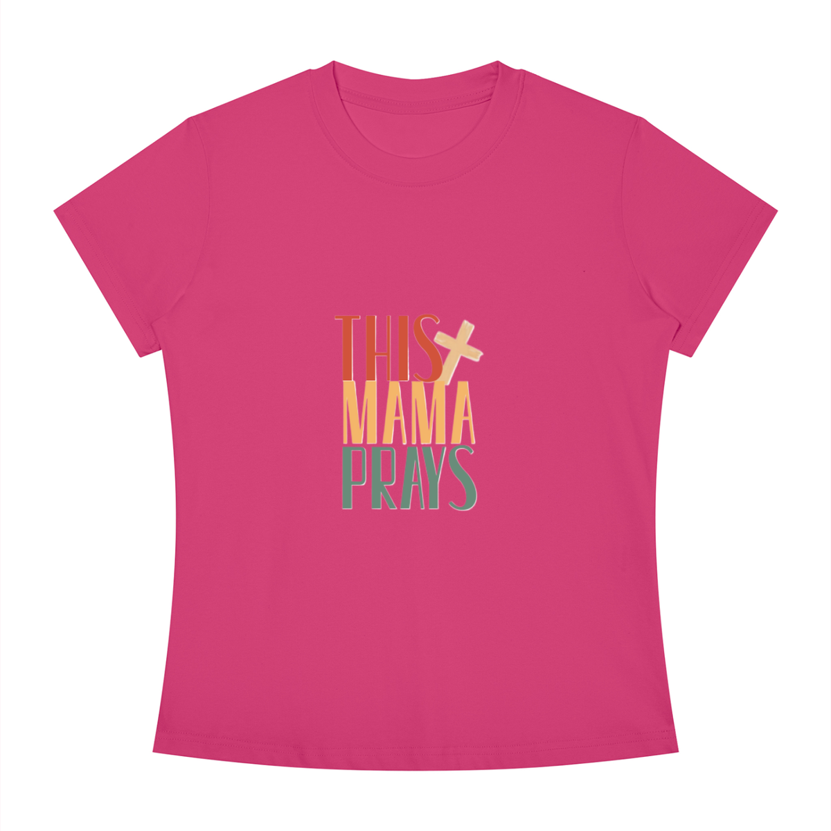 This Mama Prays Women's Slim Fit Crewneck T-Shirt