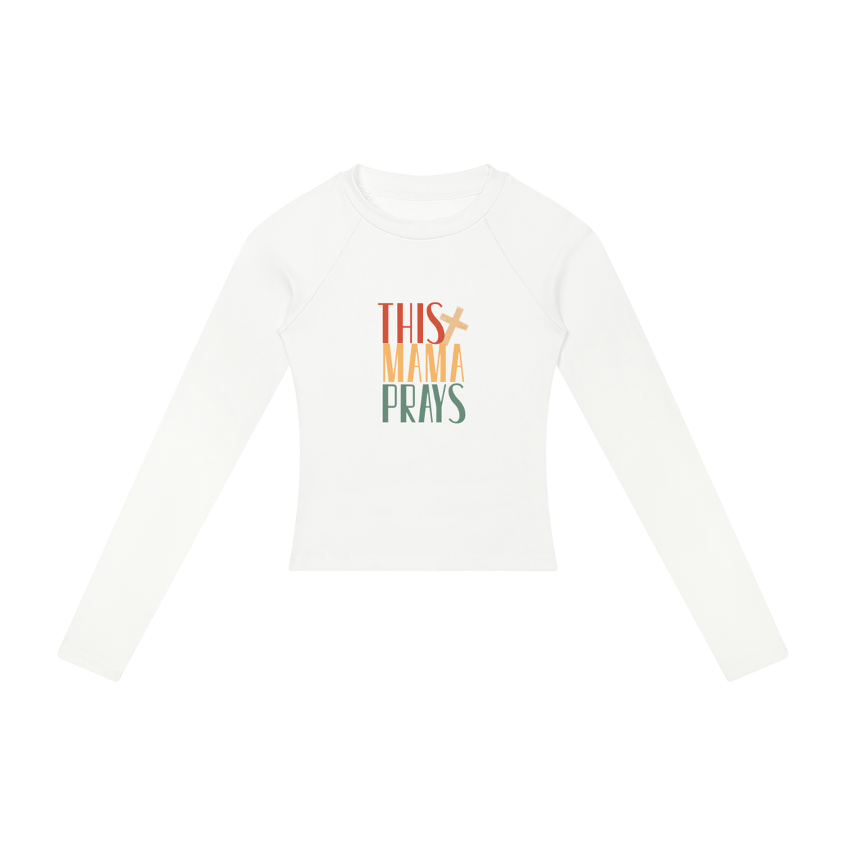 This Mama Prays Women’s Slim Raglan Long Sleeve T-Shirt