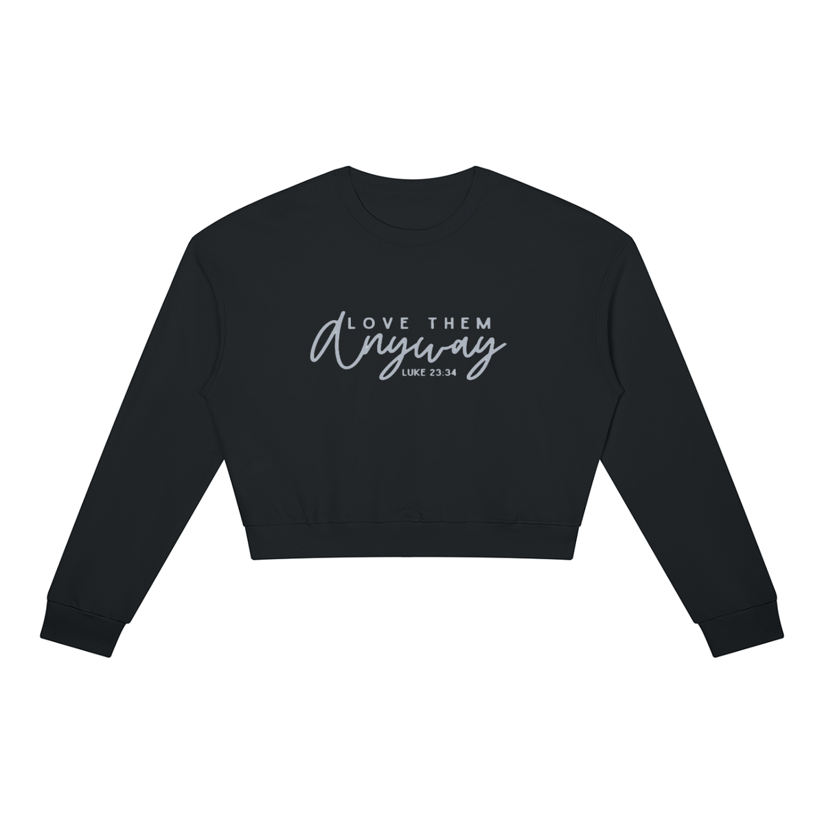 Love Them Anyway Women's Crewneck Sweatshirt