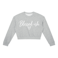 Blessed-ish Women's Crewneck Sweatshirt