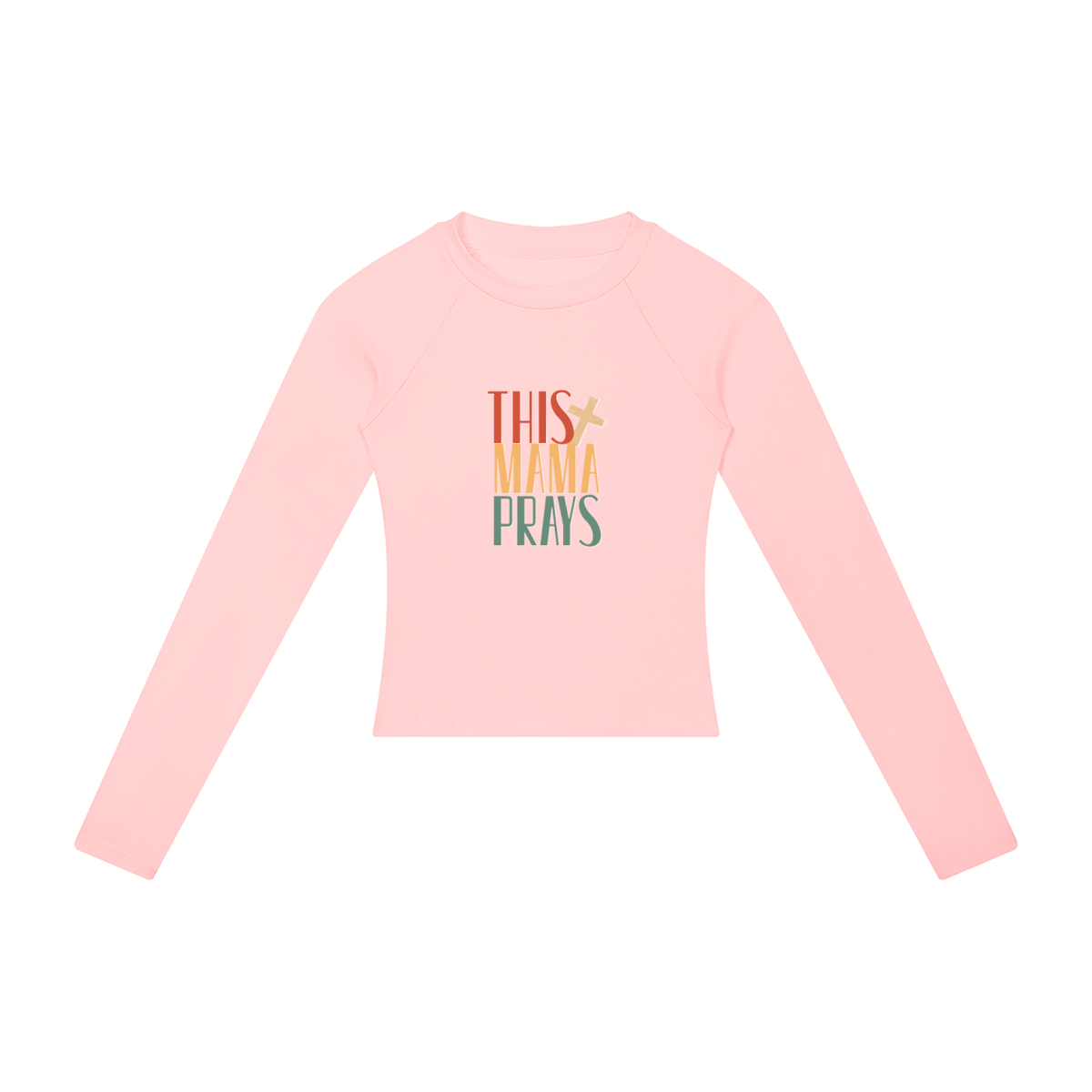 This Mama Prays Women’s Slim Raglan Long Sleeve T-Shirt