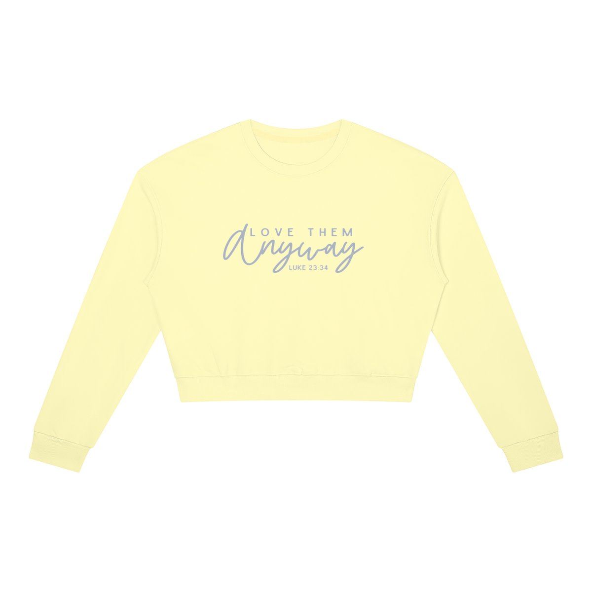 Love Them Anyway Women's Crewneck Sweatshirt