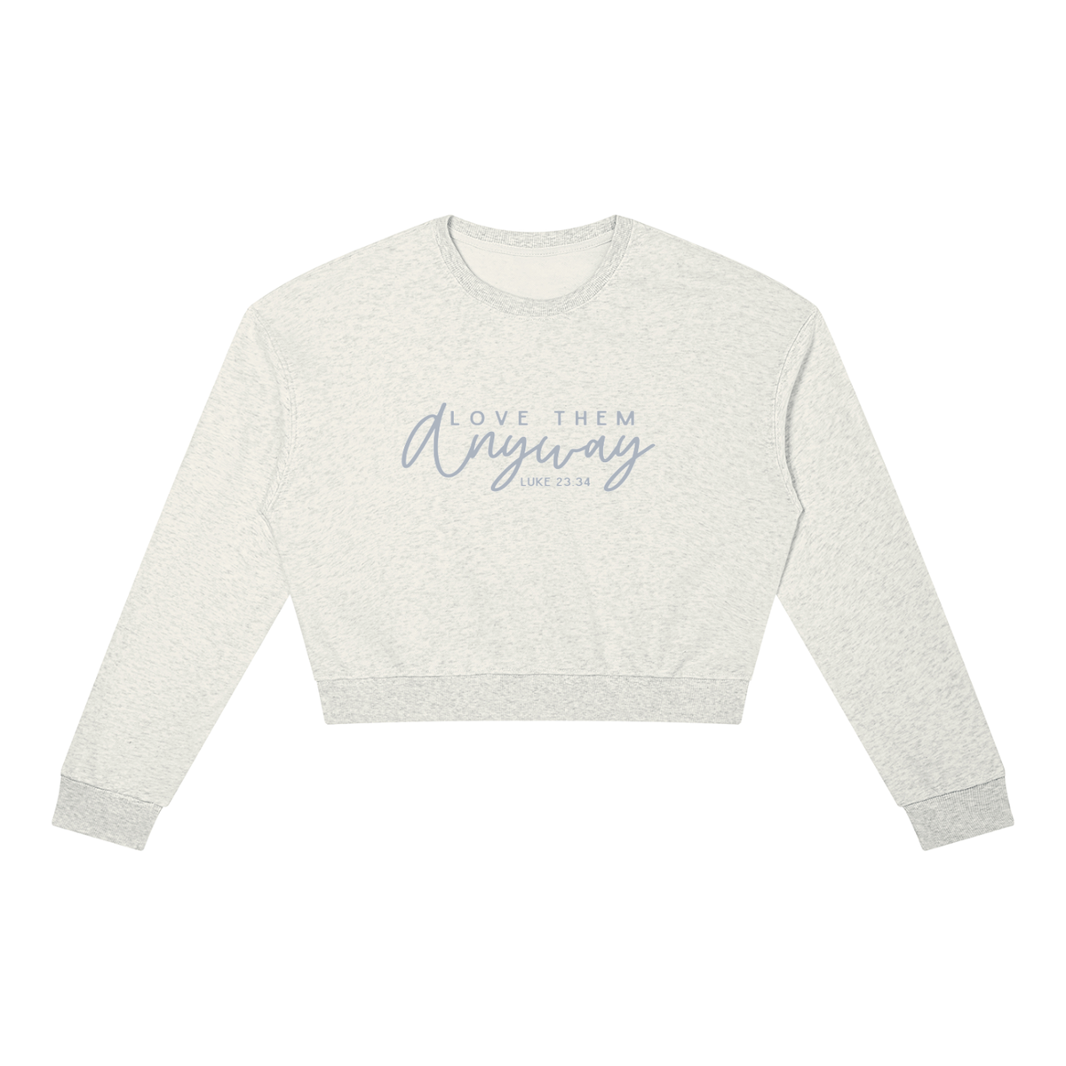 Love Them Anyway Women's Crewneck Sweatshirt