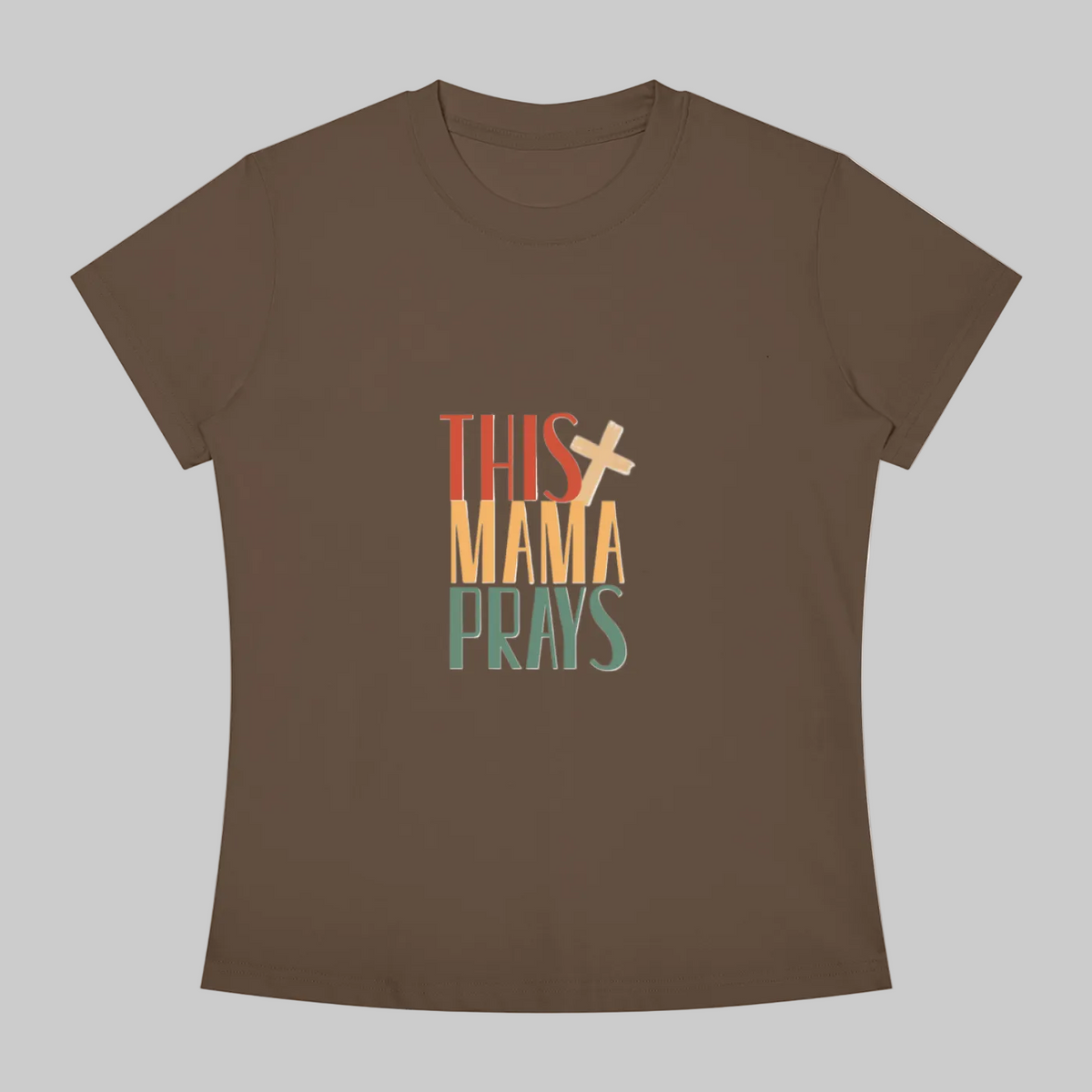 This Mama Prays Women's Slim Fit Crewneck T-Shirt