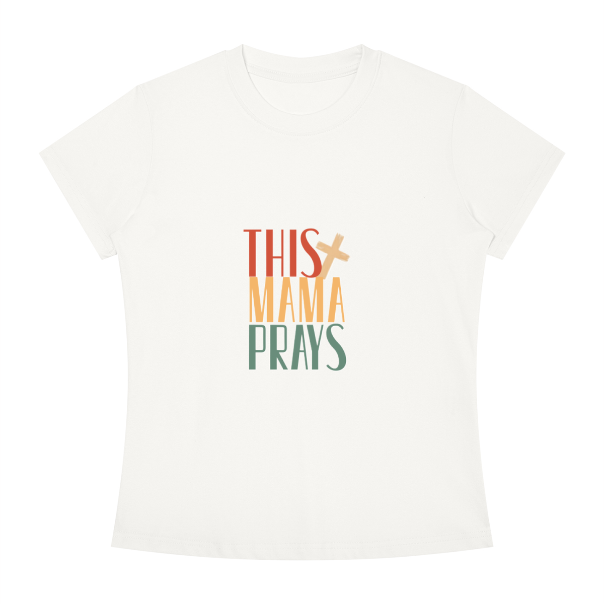 This Mama Prays Women's Slim Fit Crewneck T-Shirt