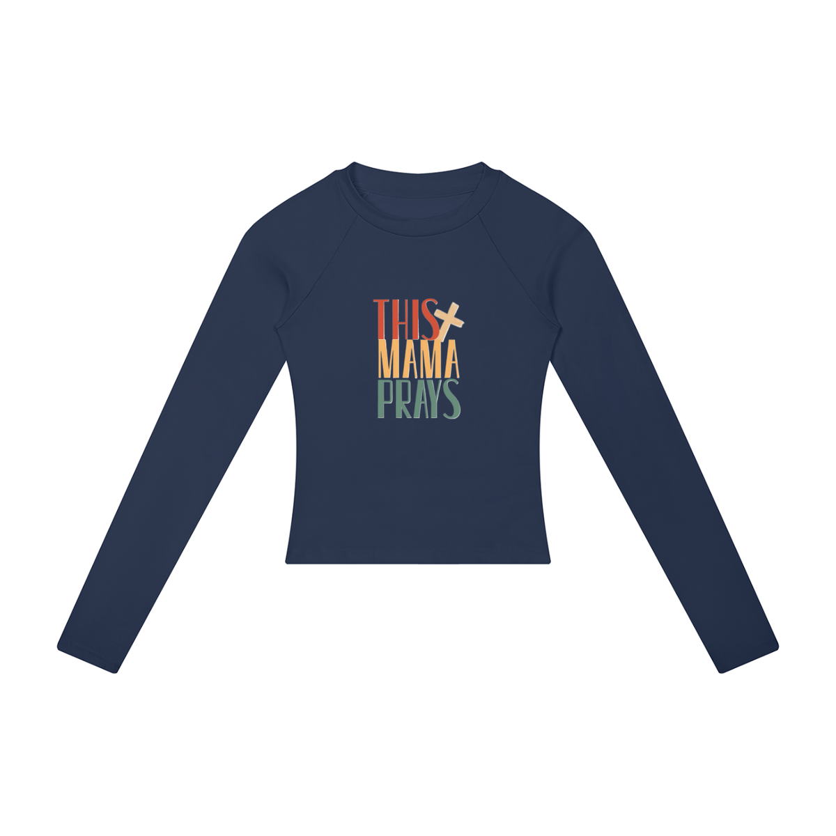 This Mama Prays Women’s Slim Raglan Long Sleeve T-Shirt