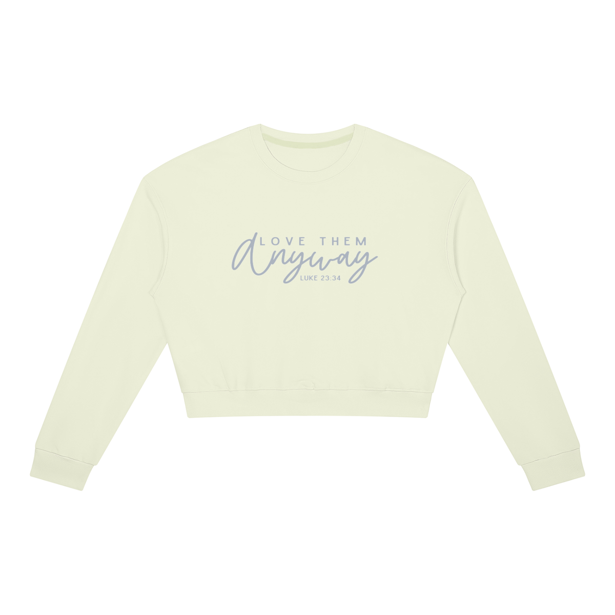 Love Them Anyway Women's Crewneck Sweatshirt