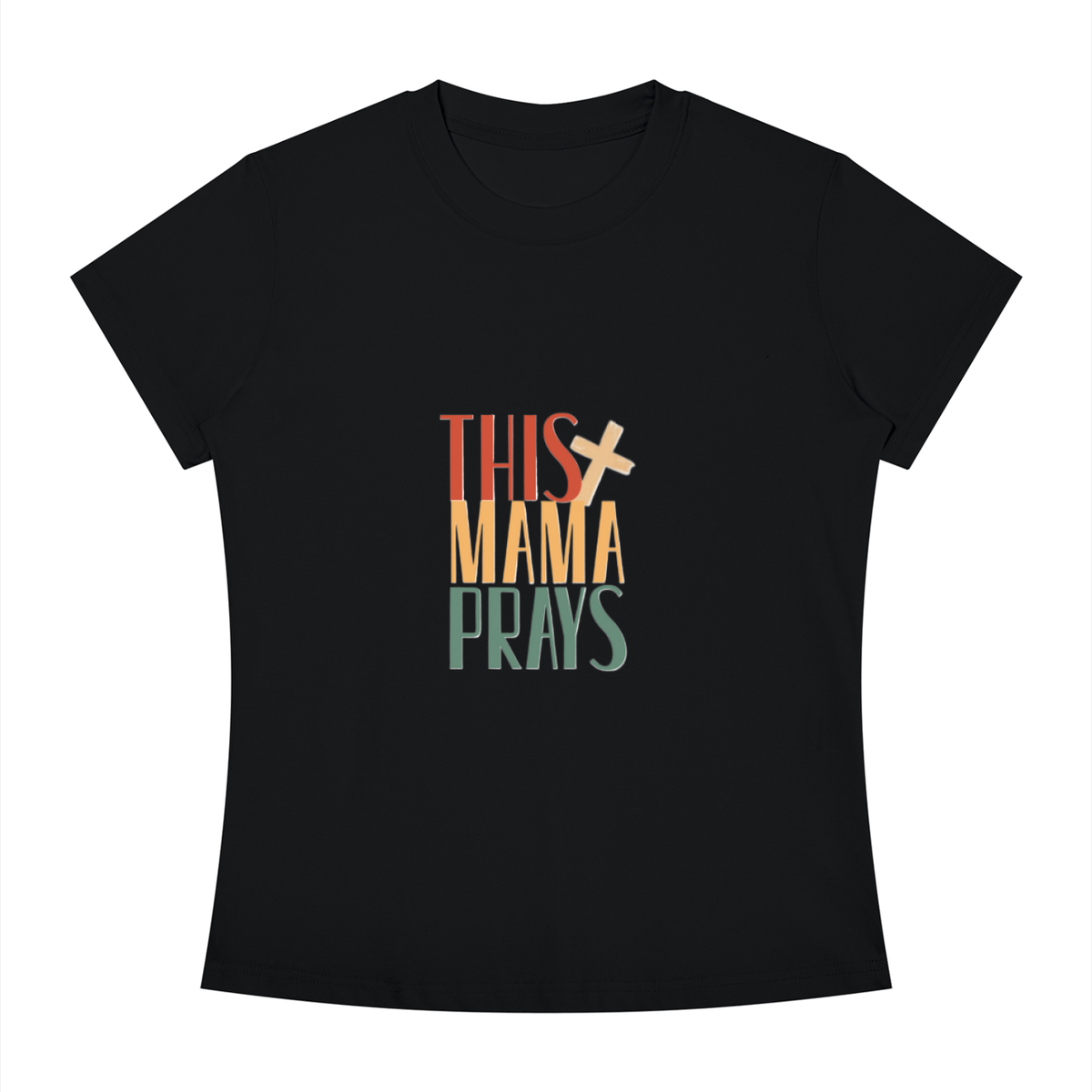 This Mama Prays Women's Slim Fit Crewneck T-Shirt